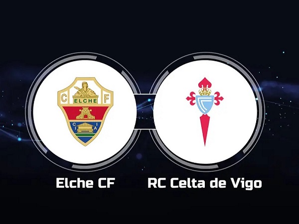Nhận định, soi kèo Elche vs Celta Vigo – 00h30 07/01, La Liga