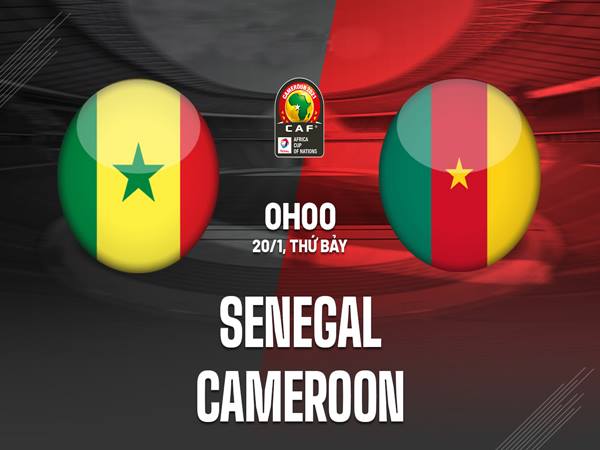 Soi kèo trận Senegal vs Cameroon